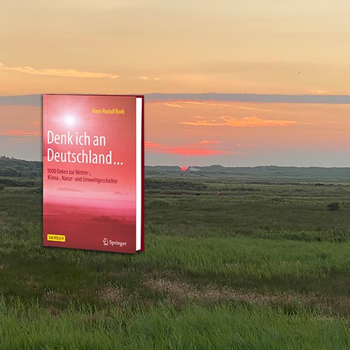 NEU: Denk ich an Deutsch­land… 1000 Daten zur Wetter-, Klima-, Natur- und Umwelt­geschichte